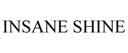INSANE SHINE trademark