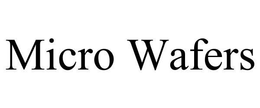 MICRO WAFERS trademark