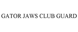 GATOR JAWS CLUB GUARD trademark