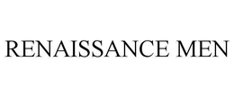 RENAISSANCE MEN trademark