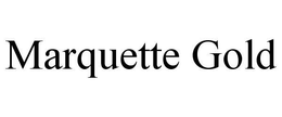 MARQUETTE GOLD trademark