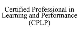CERTIFIED PROFESSIONAL IN LEARNING AND PERFORMANCE (CPLP) trademark