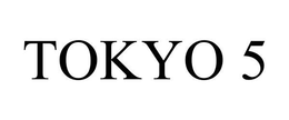 TOKYO 5 trademark