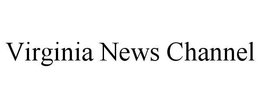 VIRGINIA NEWS CHANNEL trademark