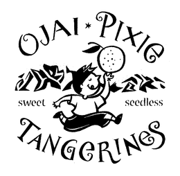 OJAI PIXIE TANGERINES SWEET SEEDLESS trademark