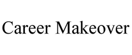 CAREER MAKEOVER trademark