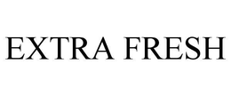 EXTRA FRESH trademark