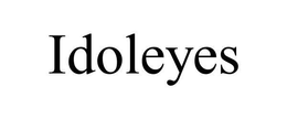 IDOLEYES trademark