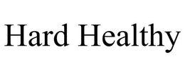 HARD HEALTHY trademark