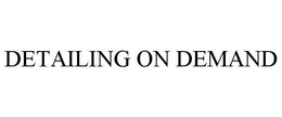 DETAILING ON DEMAND trademark