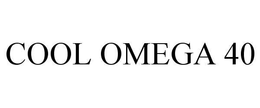 COOL OMEGA 40 trademark