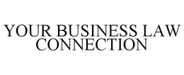 YOUR BUSINESS LAW CONNECTION trademark