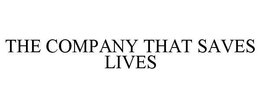 THE COMPANY THAT SAVES LIVES trademark
