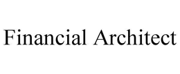 FINANCIAL ARCHITECT trademark