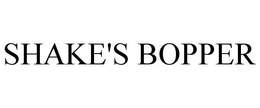 SHAKE'S BOPPER trademark