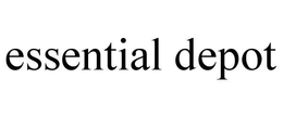 ESSENTIAL DEPOT trademark