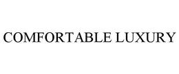COMFORTABLE LUXURY trademark