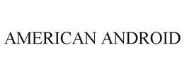 AMERICAN ANDROID trademark