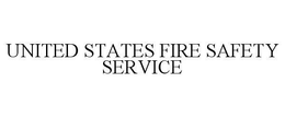 UNITED STATES FIRE SAFETY SERVICE trademark