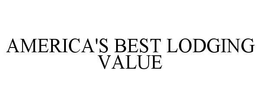AMERICA'S BEST LODGING VALUE trademark