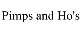 PIMPS AND HO'S trademark