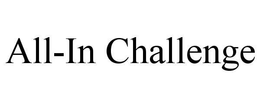 ALL-IN CHALLENGE trademark