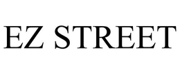 EZ STREET trademark