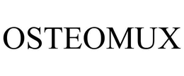 OSTEOMUX trademark