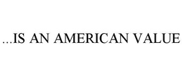 ...IS AN AMERICAN VALUE trademark