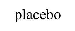 PLACEBO trademark