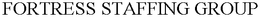 FORTRESS STAFFING GROUP trademark