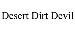 DESERT DIRT DEVIL trademark