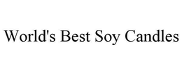 WORLD'S BEST SOY CANDLES trademark