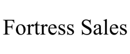 FORTRESS SALES trademark