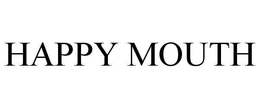HAPPY MOUTH trademark