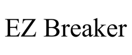 EZ BREAKER trademark