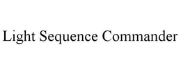 LIGHT SEQUENCE COMMANDER trademark