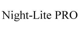 NIGHT-LITE PRO trademark