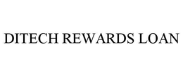 DITECH REWARDS LOAN trademark