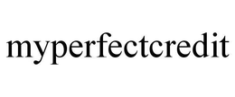 MYPERFECTCREDIT trademark