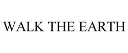 WALK THE EARTH trademark