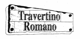 TRAVERTINO ROMANO trademark