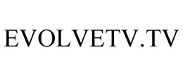 EVOLVETV.TV trademark