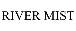 RIVER MIST trademark