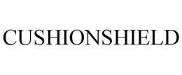 CUSHIONSHIELD trademark