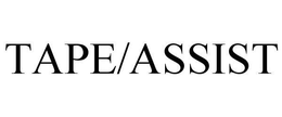 TAPE/ASSIST trademark
