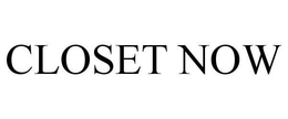 CLOSET NOW trademark