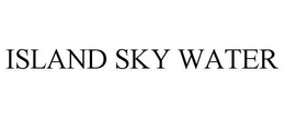 ISLAND SKY WATER trademark