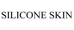 SILICONE SKIN trademark