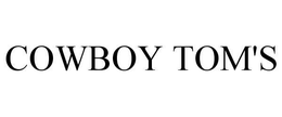 COWBOY TOM'S trademark
